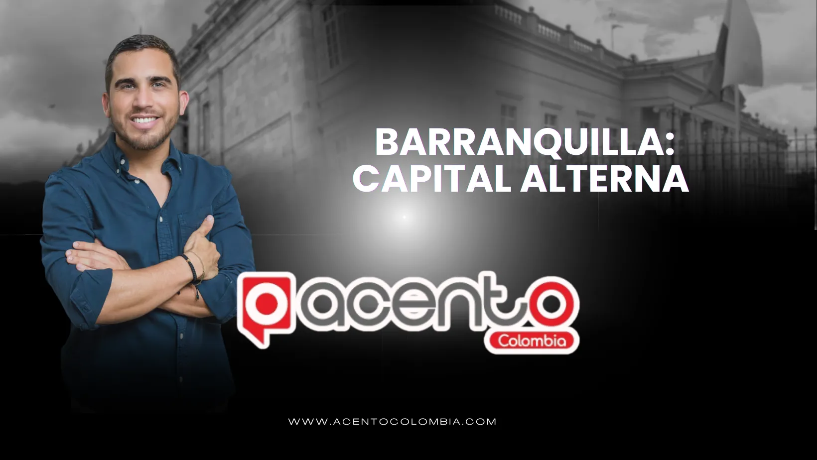 Barranquilla: nueva capital alterna de Colombia