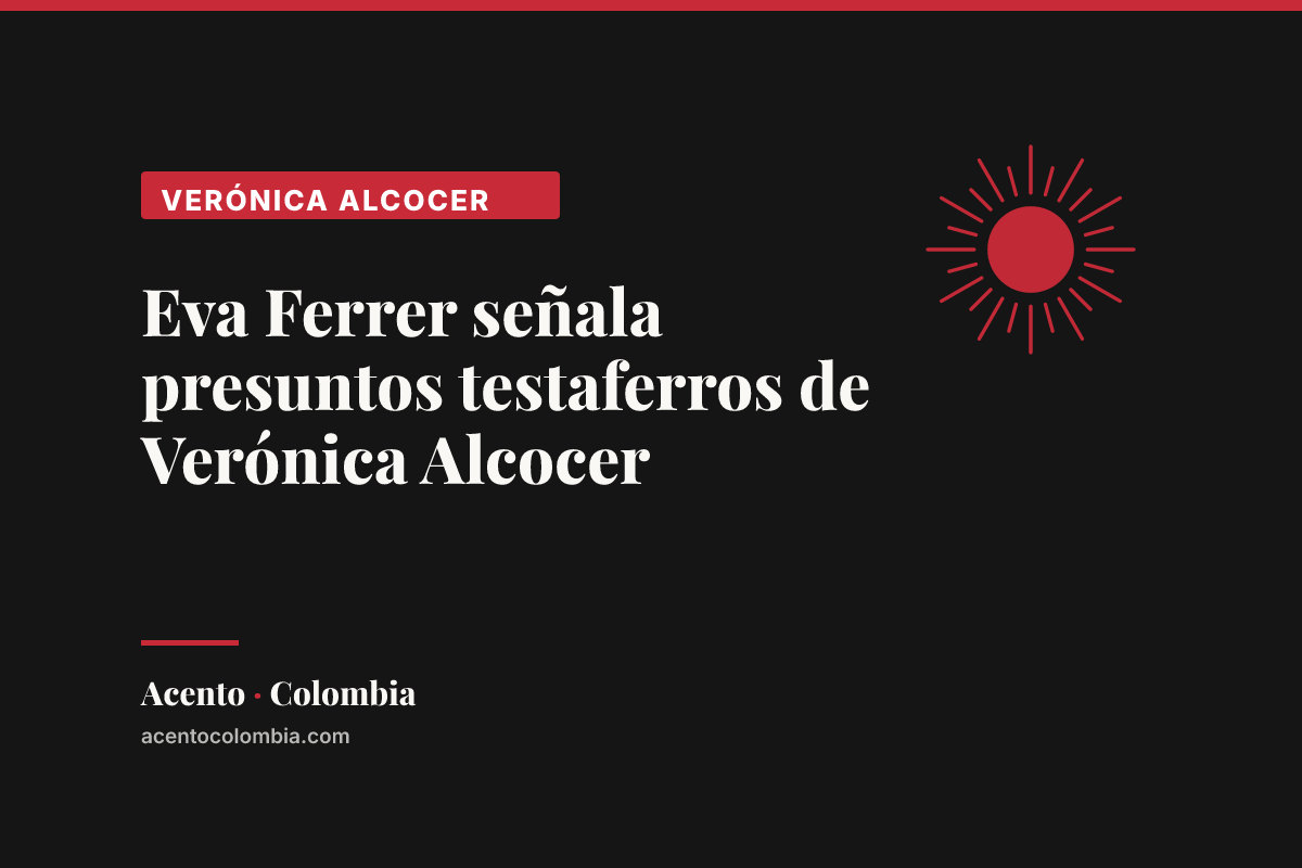 Eva Ferrer señala presuntos testaferros de Verónica Alcocer