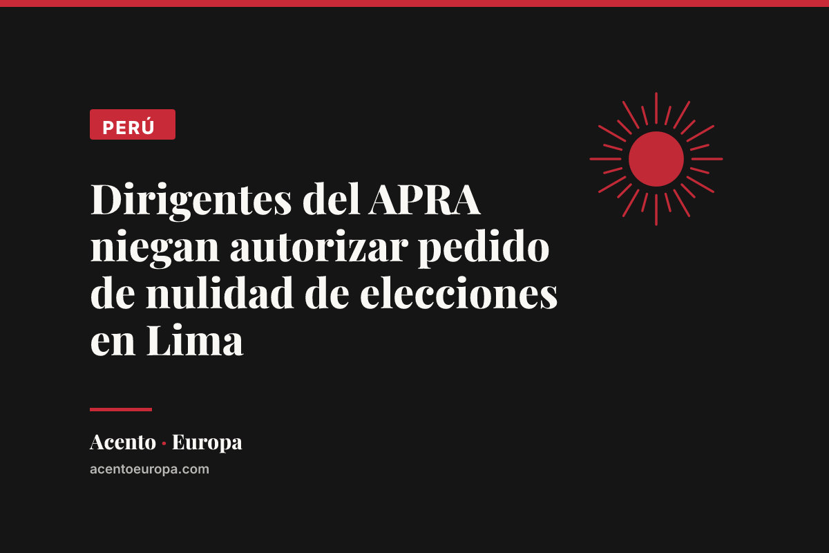 Dirigentes del APRA niegan autorizar pedido de nulidad de elecciones en Lima