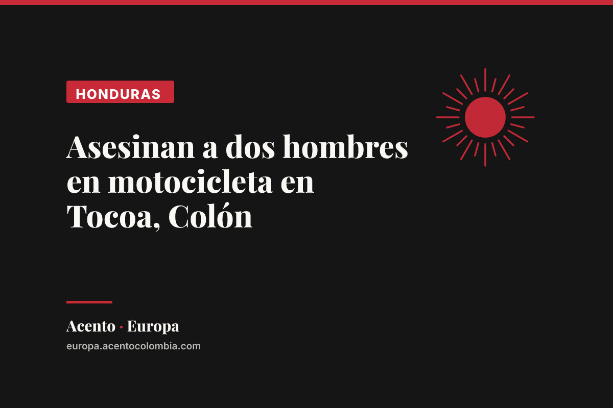 Asesinan a dos hombres en motocicleta en Tocoa, Colón