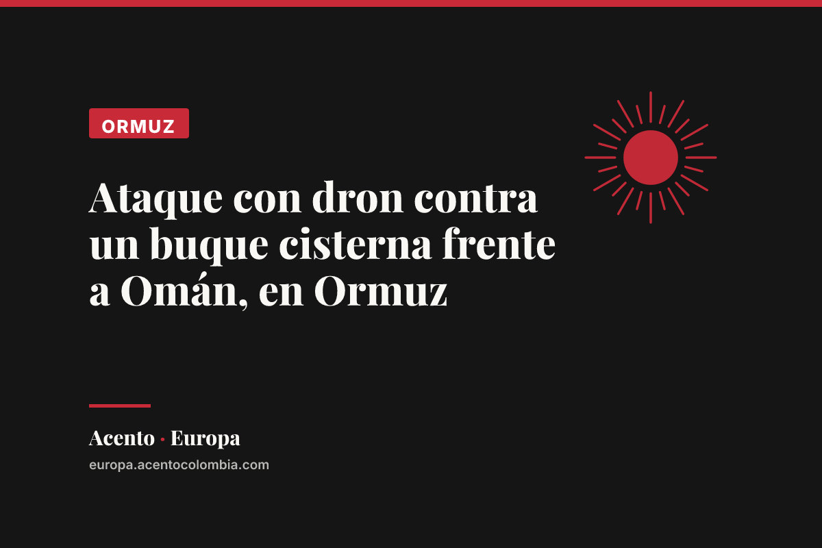 Ataque con dron contra un buque cisterna frente a Omán, en Ormuz