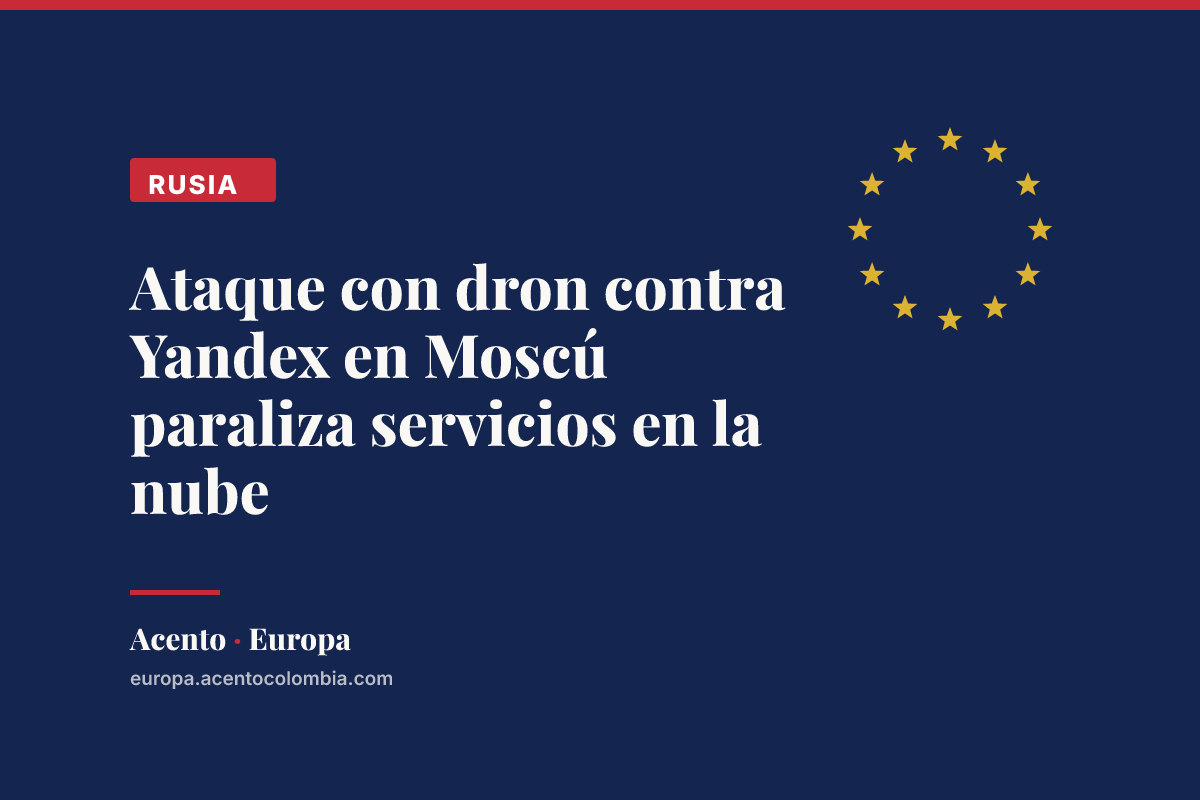 Ataque con dron contra Yandex en Moscú paraliza servicios en la nube