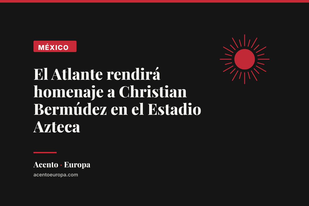 El Atlante rendirá homenaje a Christian Bermúdez en el Estadio Azteca