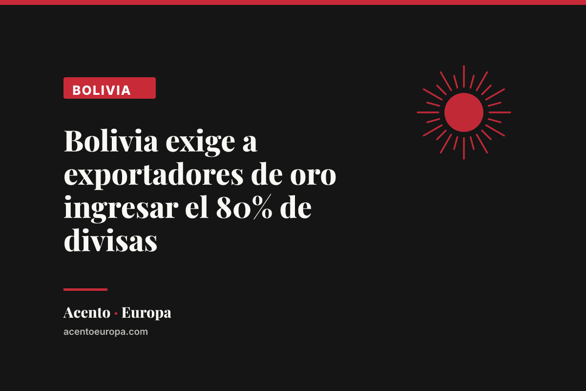Bolivia exige a exportadores de oro ingresar el 80% de divisas