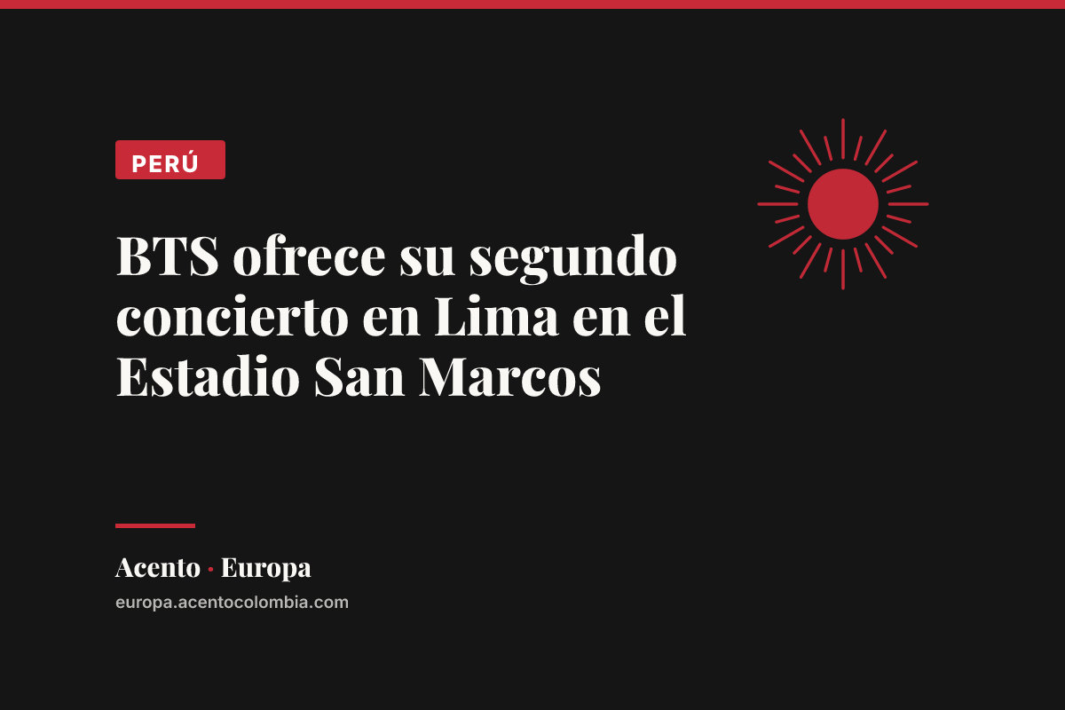 BTS ofrece su segundo concierto en Lima en el Estadio San Marcos