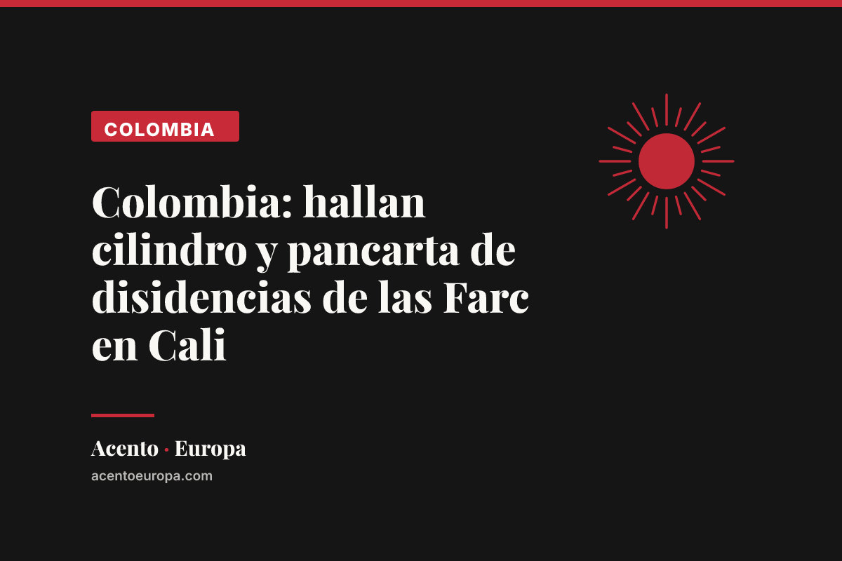 Colombia: hallan cilindro y pancarta de disidencias de las Farc en Cali