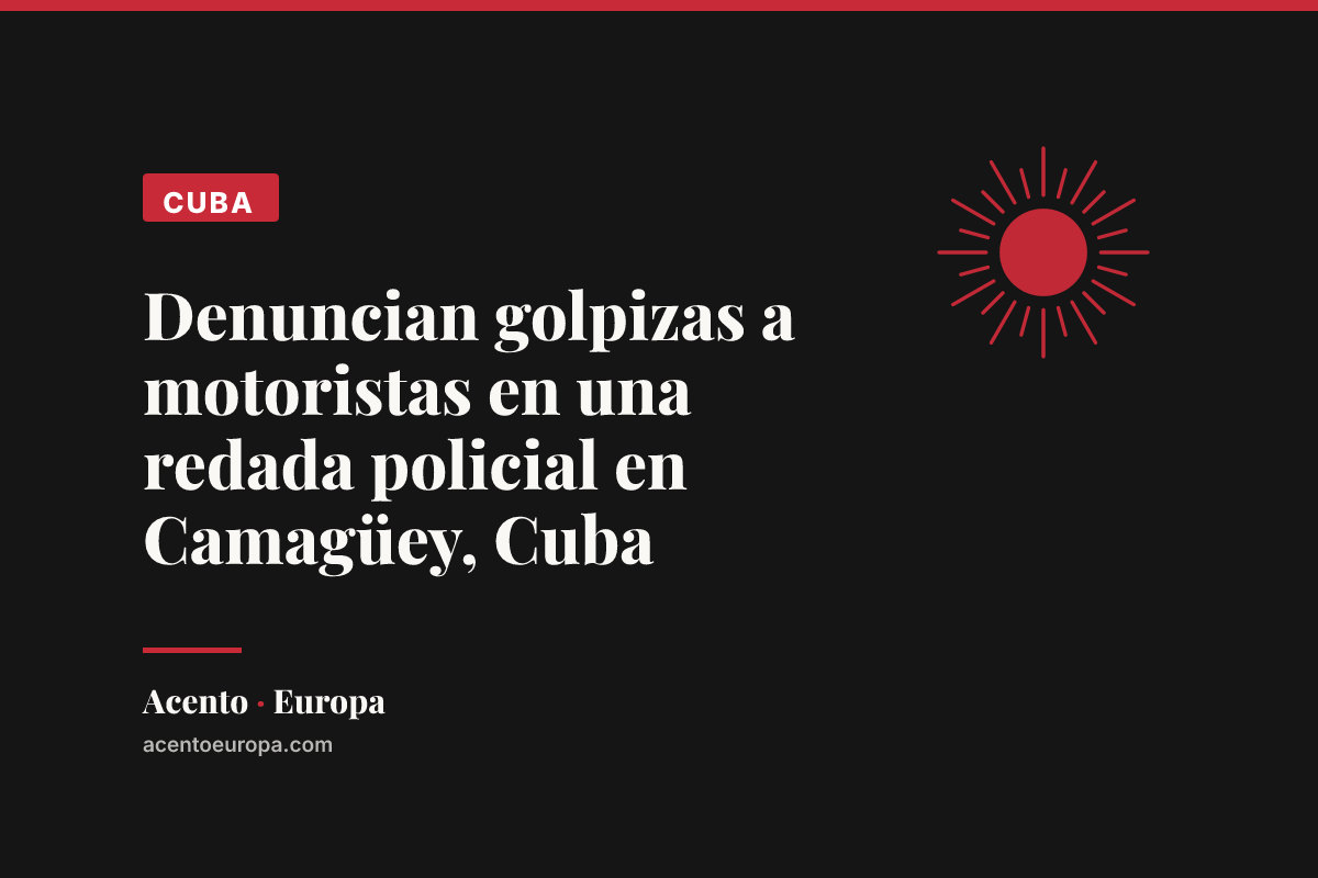 Denuncian golpizas a motoristas en una redada policial en Camagüey, Cuba