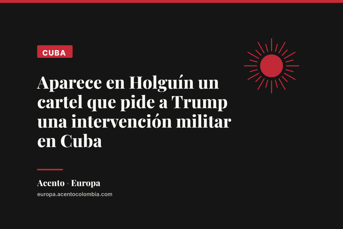 Aparece en Holguín un cartel que pide a Trump una intervención militar en Cuba