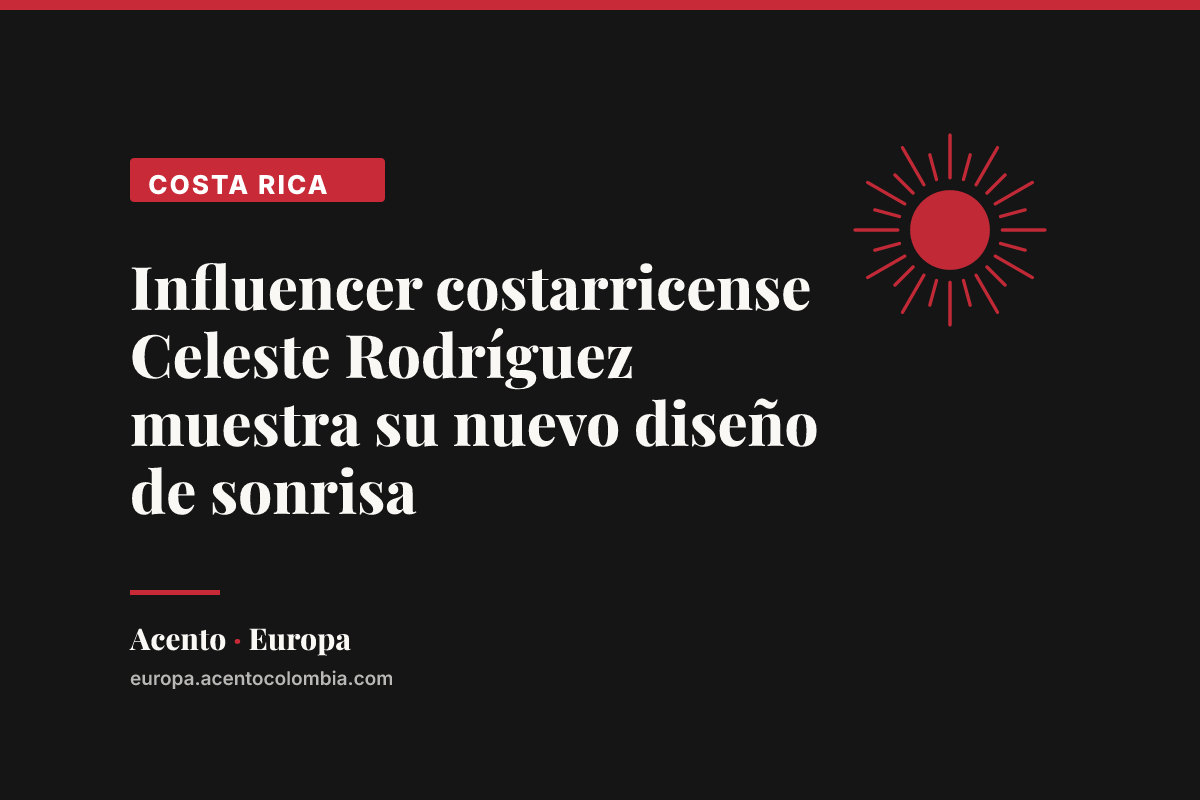 Influencer costarricense Celeste Rodríguez muestra su nuevo diseño de sonrisa