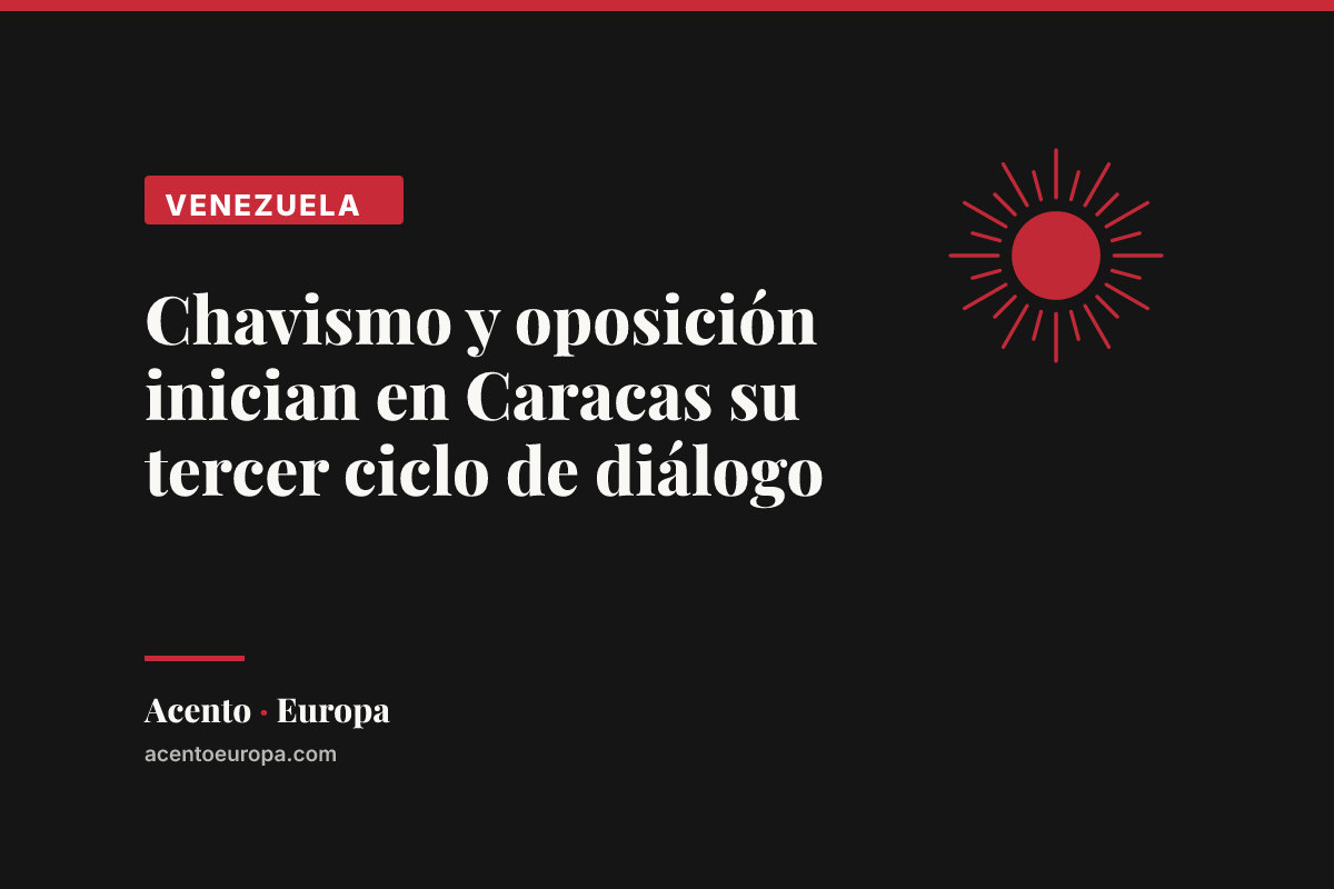 Chavismo y oposición inician en Caracas su tercer ciclo de diálogo