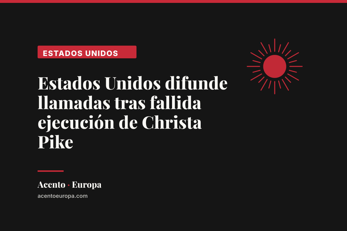 Estados Unidos difunde llamadas tras fallida ejecución de Christa Pike