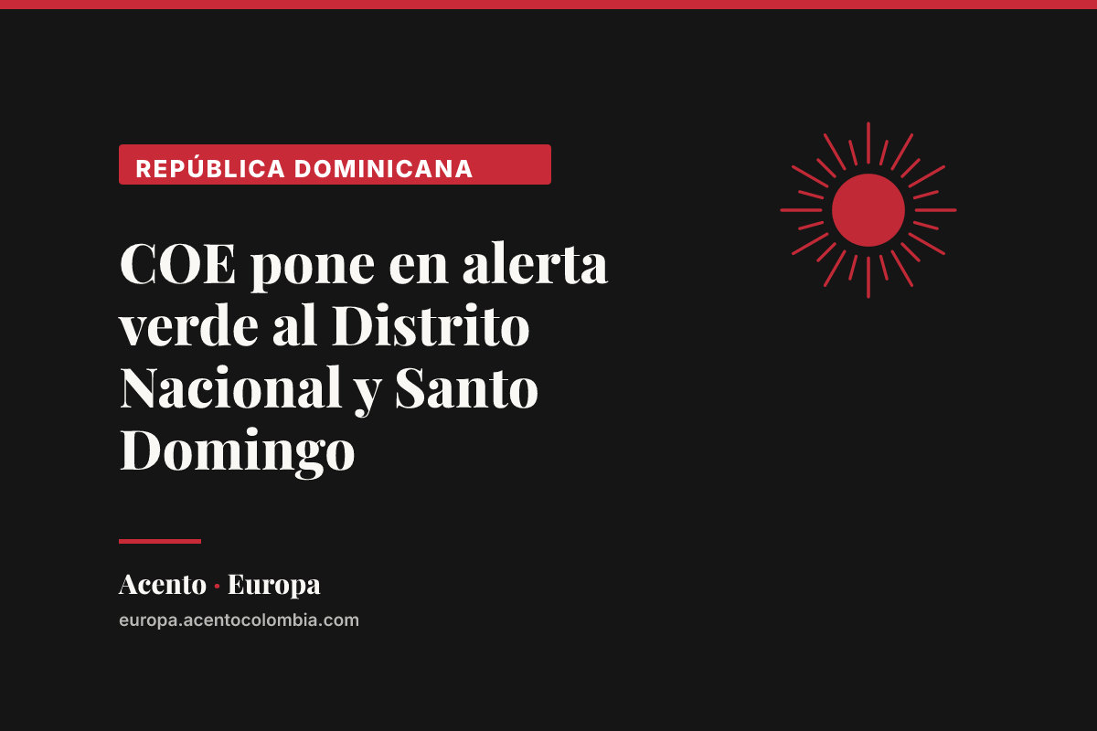 COE pone en alerta verde al Distrito Nacional y Santo Domingo