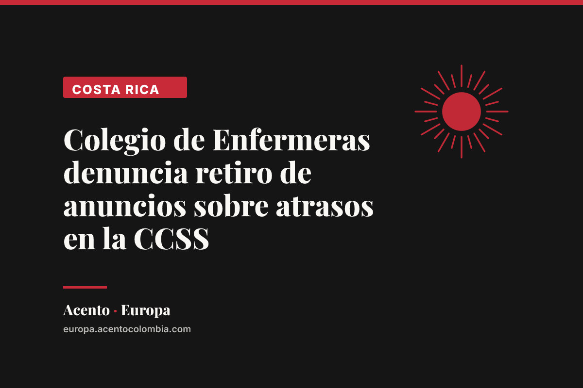 Colegio de Enfermeras denuncia retiro de anuncios sobre atrasos en la CCSS
