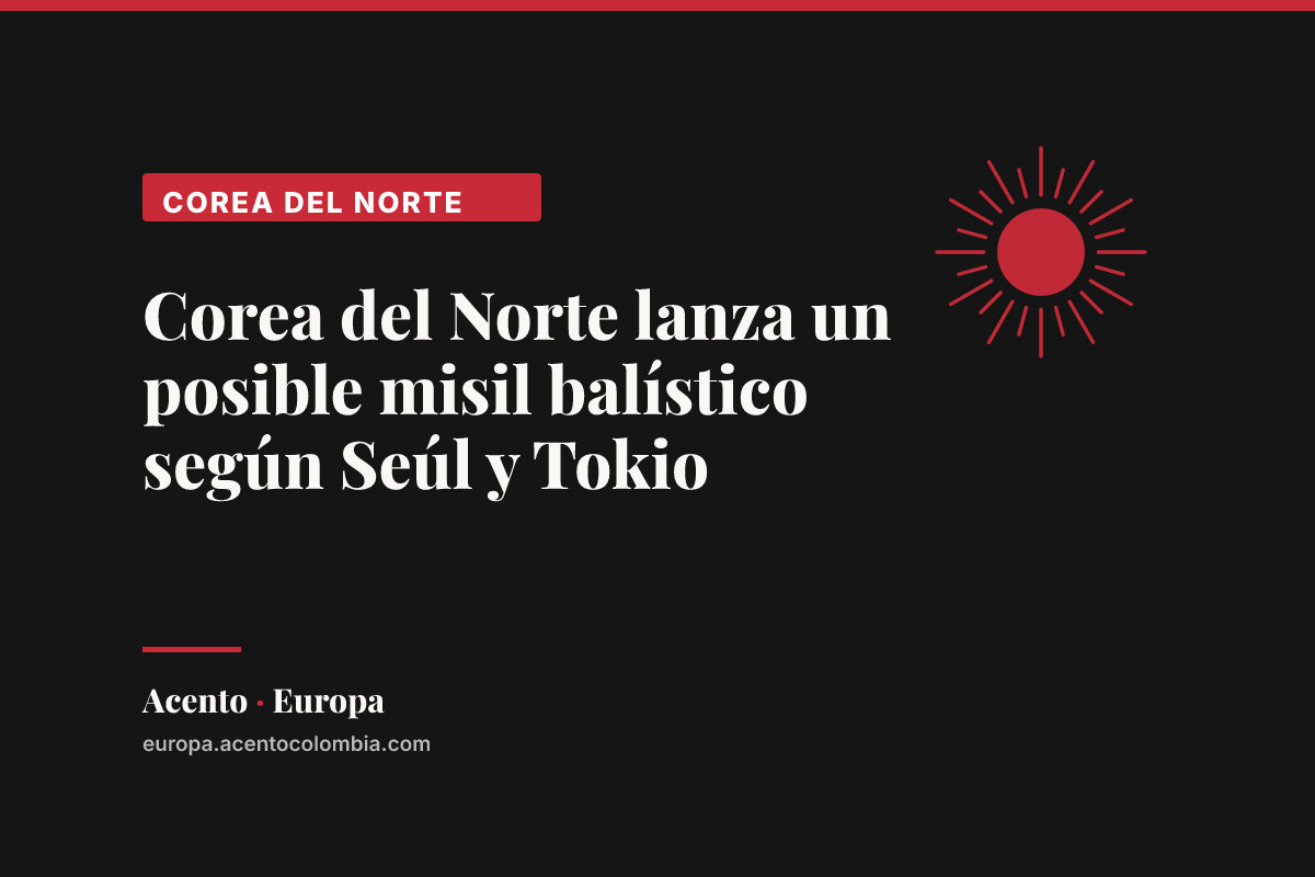 Corea del Norte lanza un posible misil balístico según Seúl y Tokio