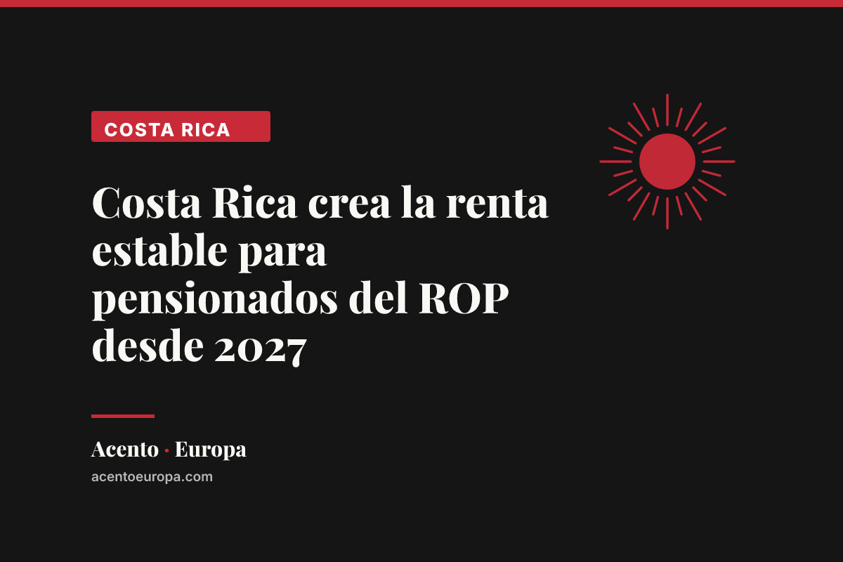 Costa Rica crea la renta estable para pensionados del ROP desde 2027