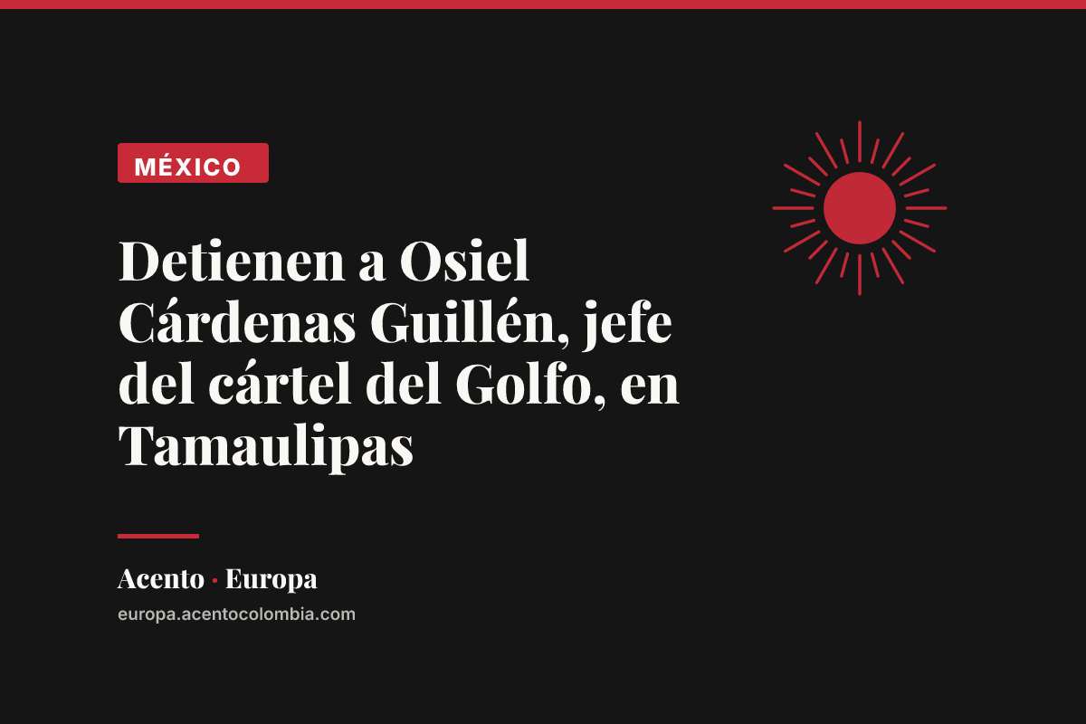 Detienen a Osiel Cárdenas Guillén, jefe del cártel del Golfo, en Tamaulipas