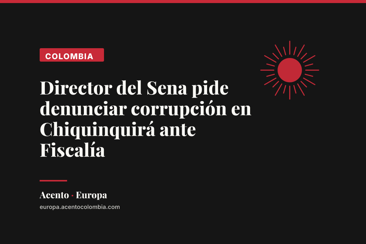 Director del Sena pide denunciar corrupción en Chiquinquirá ante Fiscalía