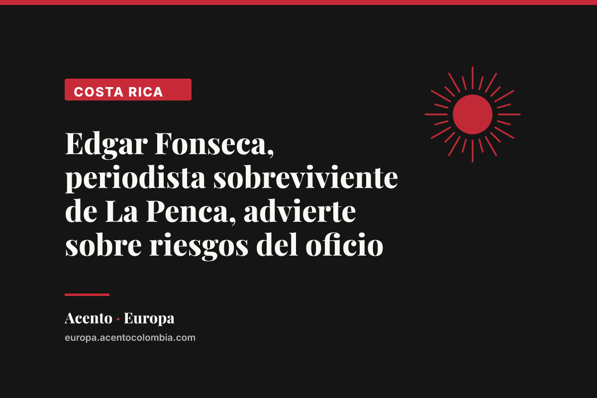 Edgar Fonseca, periodista sobreviviente de La Penca, advierte sobre riesgos del oficio