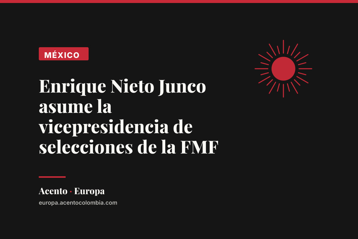 Enrique Nieto Junco asume la vicepresidencia de selecciones de la FMF