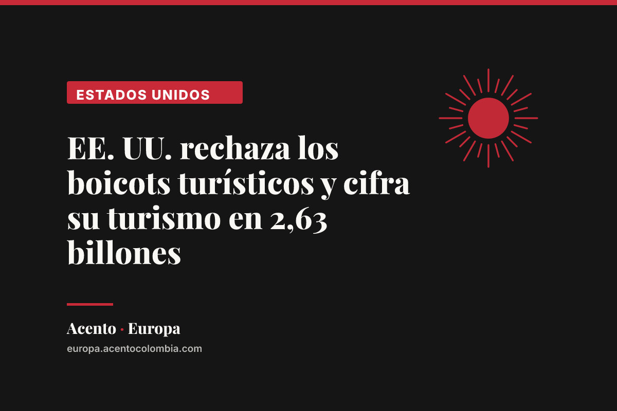 EE. UU. rechaza los boicots turísticos y cifra su turismo en 2,63 billones