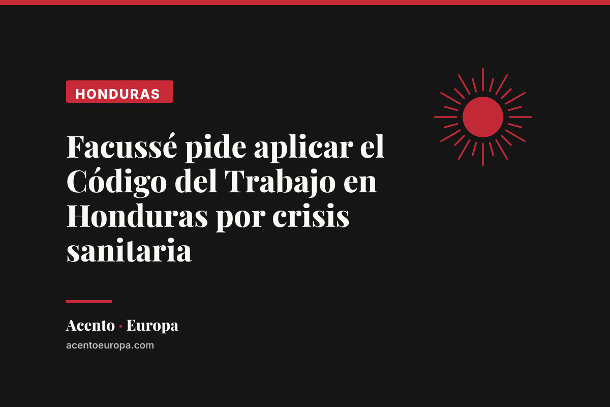 Facussé pide aplicar el Código del Trabajo en Honduras por crisis sanitaria
