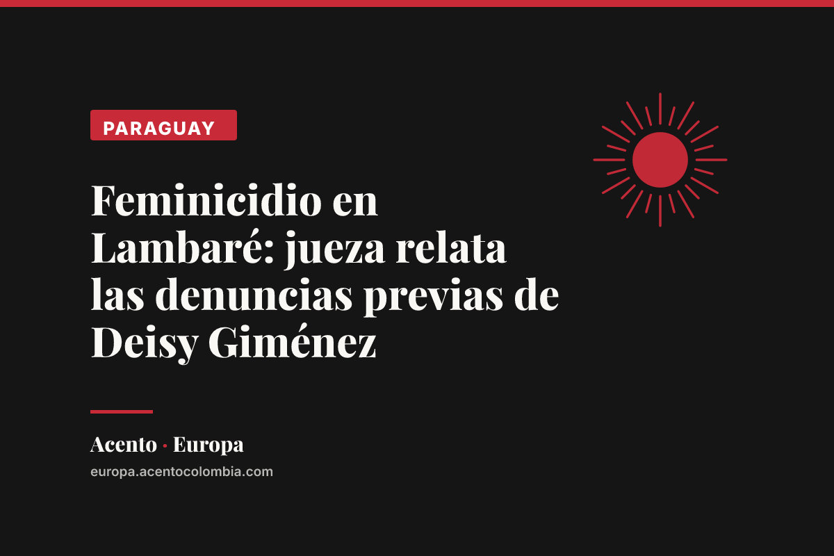 Feminicidio en Lambaré: jueza relata las denuncias previas de Deisy Giménez