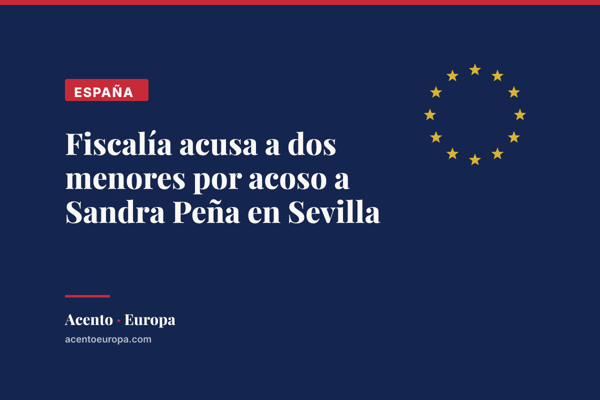 Fiscalía acusa a dos menores por acoso a Sandra Peña en Sevilla