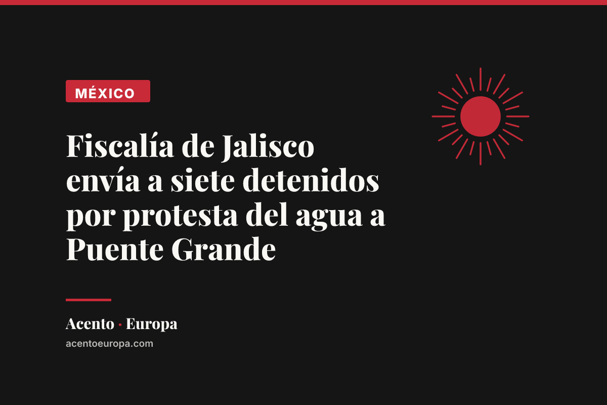Fiscalía de Jalisco envía a siete detenidos por protesta del agua a Puente Grande
