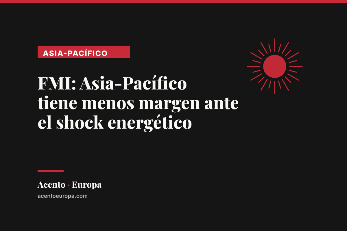 FMI: Asia-Pacífico tiene menos margen ante el shock energético