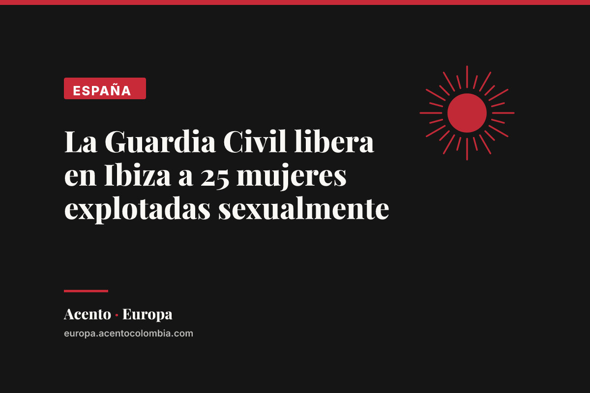 La Guardia Civil libera en Ibiza a 25 mujeres explotadas sexualmente