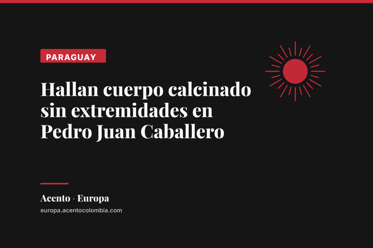 Hallan cuerpo calcinado sin extremidades en Pedro Juan Caballero