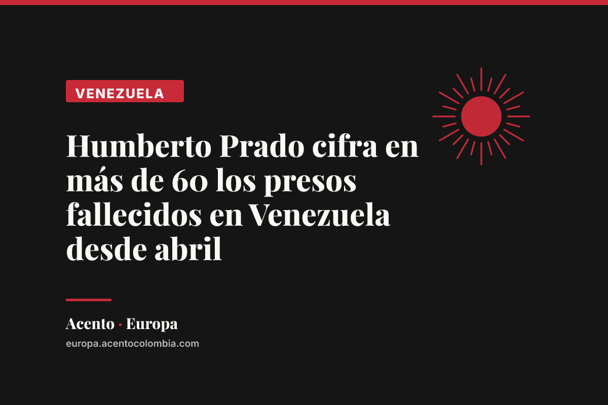 Humberto Prado cifra en más de 60 los presos fallecidos en Venezuela desde abril