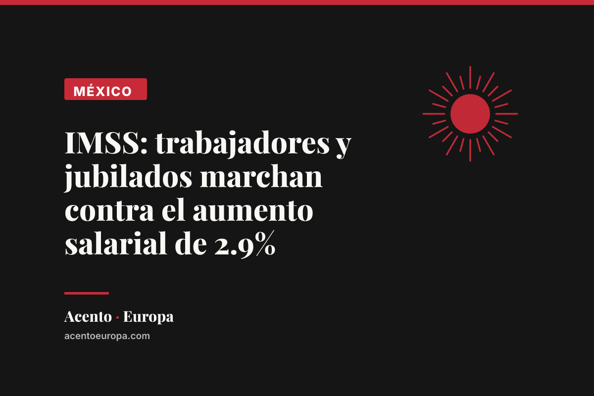 IMSS: trabajadores y jubilados marchan contra el aumento salarial de 2.9%