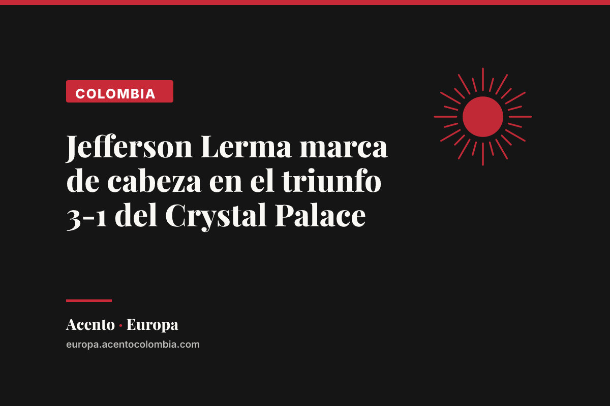 Jefferson Lerma marca de cabeza en el triunfo 3-1 del Crystal Palace