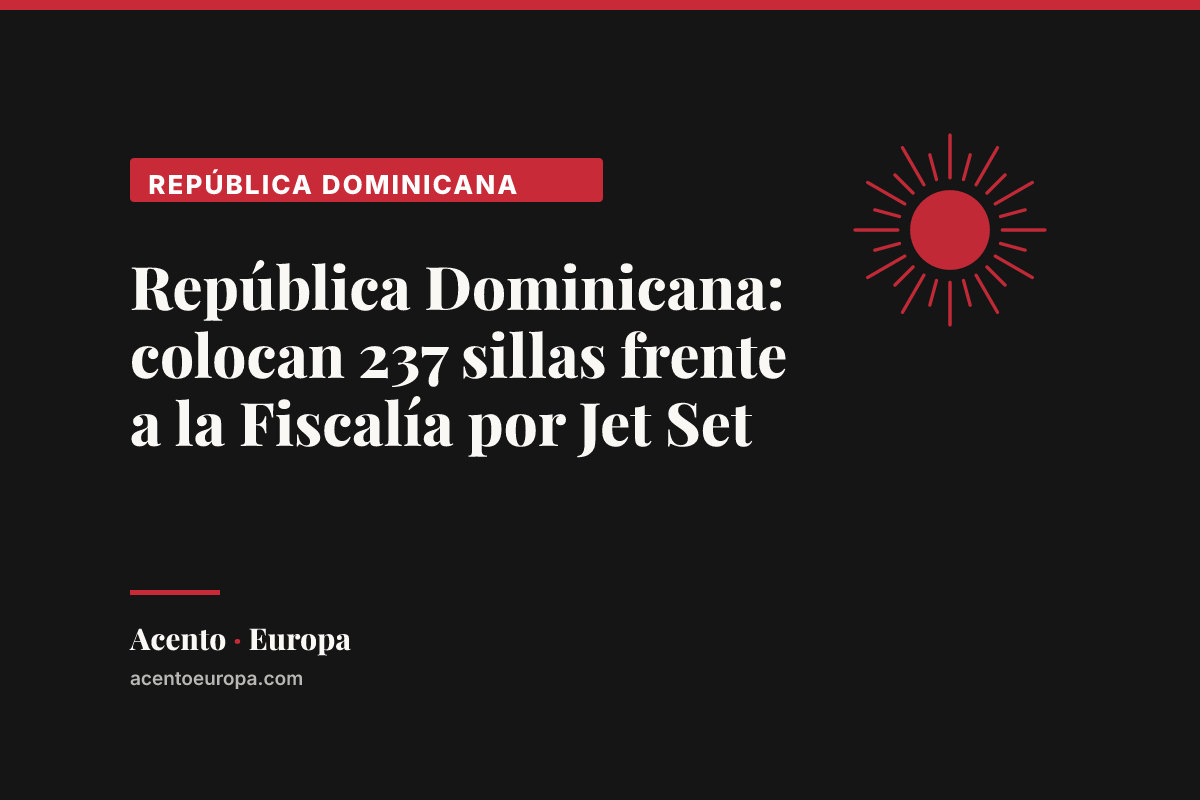 República Dominicana: colocan 237 sillas frente a la Fiscalía por Jet Set