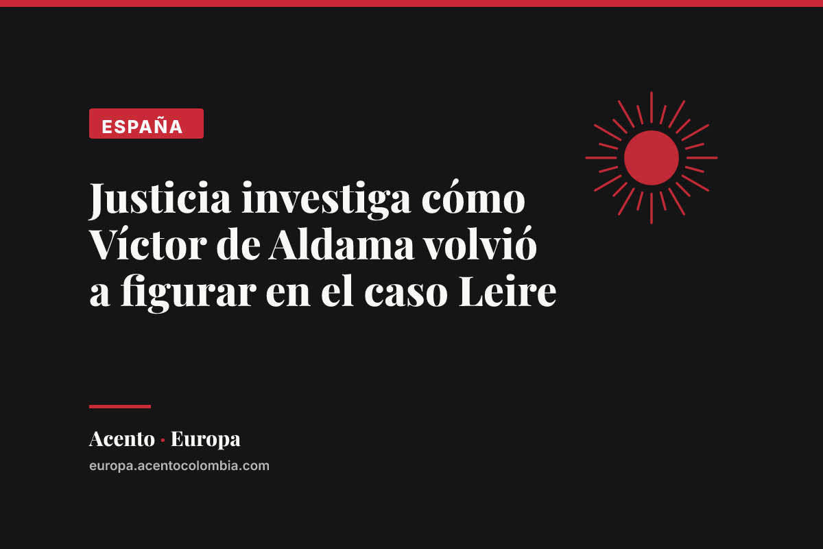 Justicia investiga cómo Víctor de Aldama volvió a figurar en el caso Leire