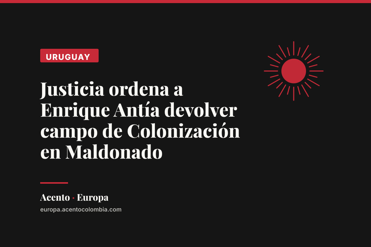Justicia ordena a Enrique Antía devolver campo de Colonización en Maldonado