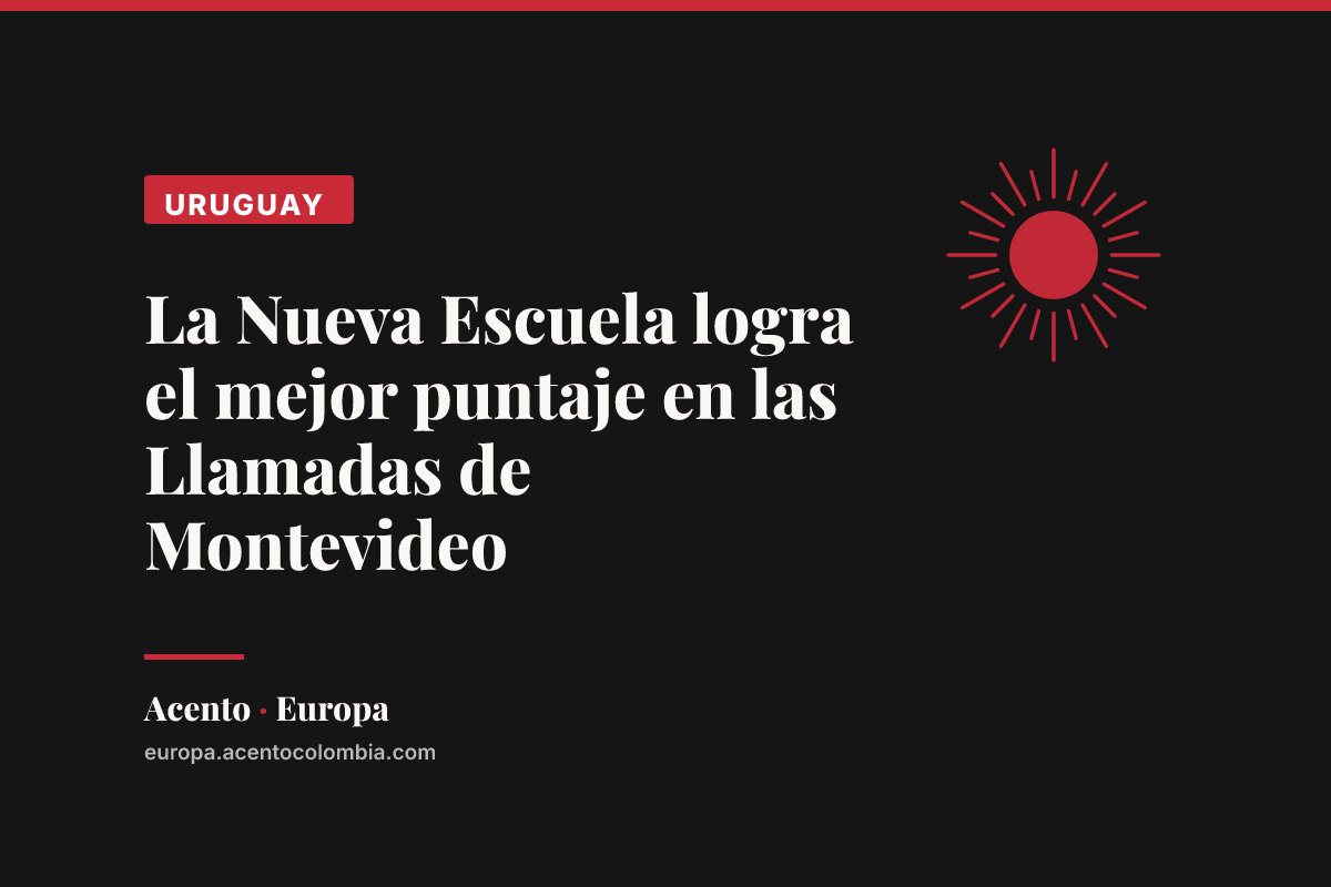 La Nueva Escuela logra el mejor puntaje en las Llamadas de Montevideo
