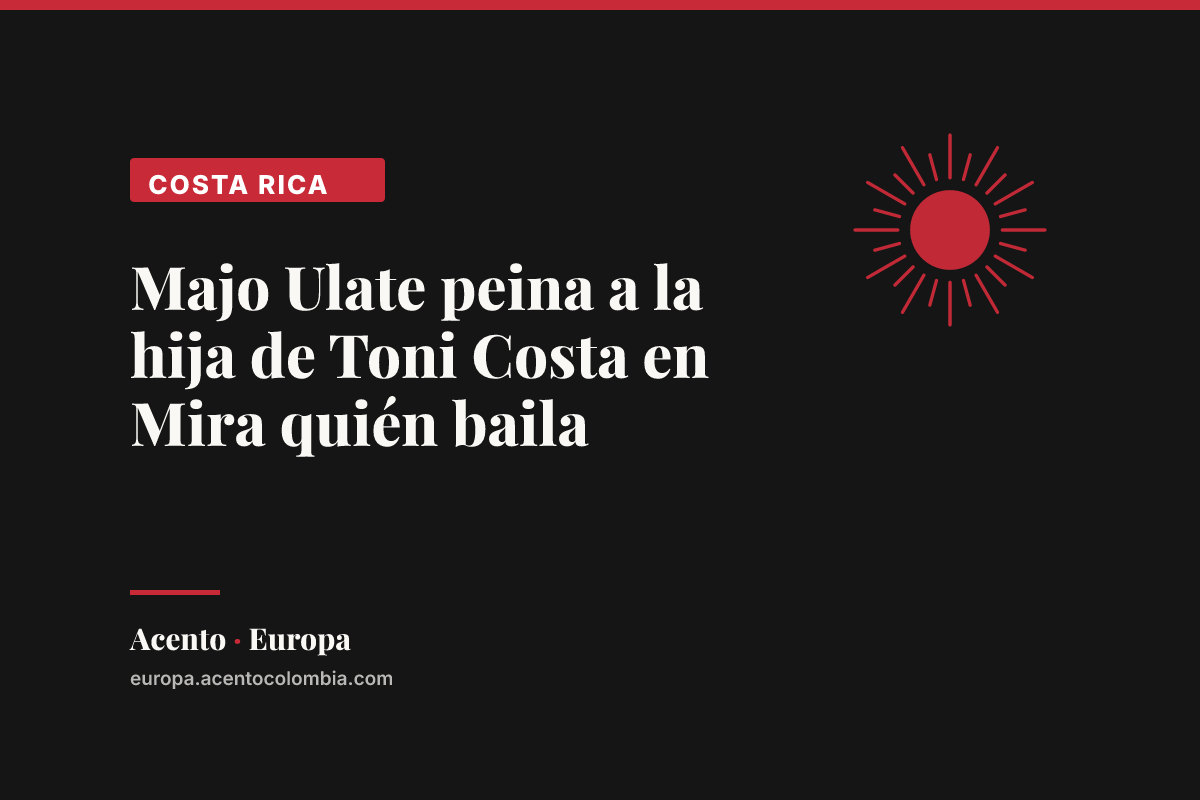 Majo Ulate peina a la hija de Toni Costa en Mira quién baila