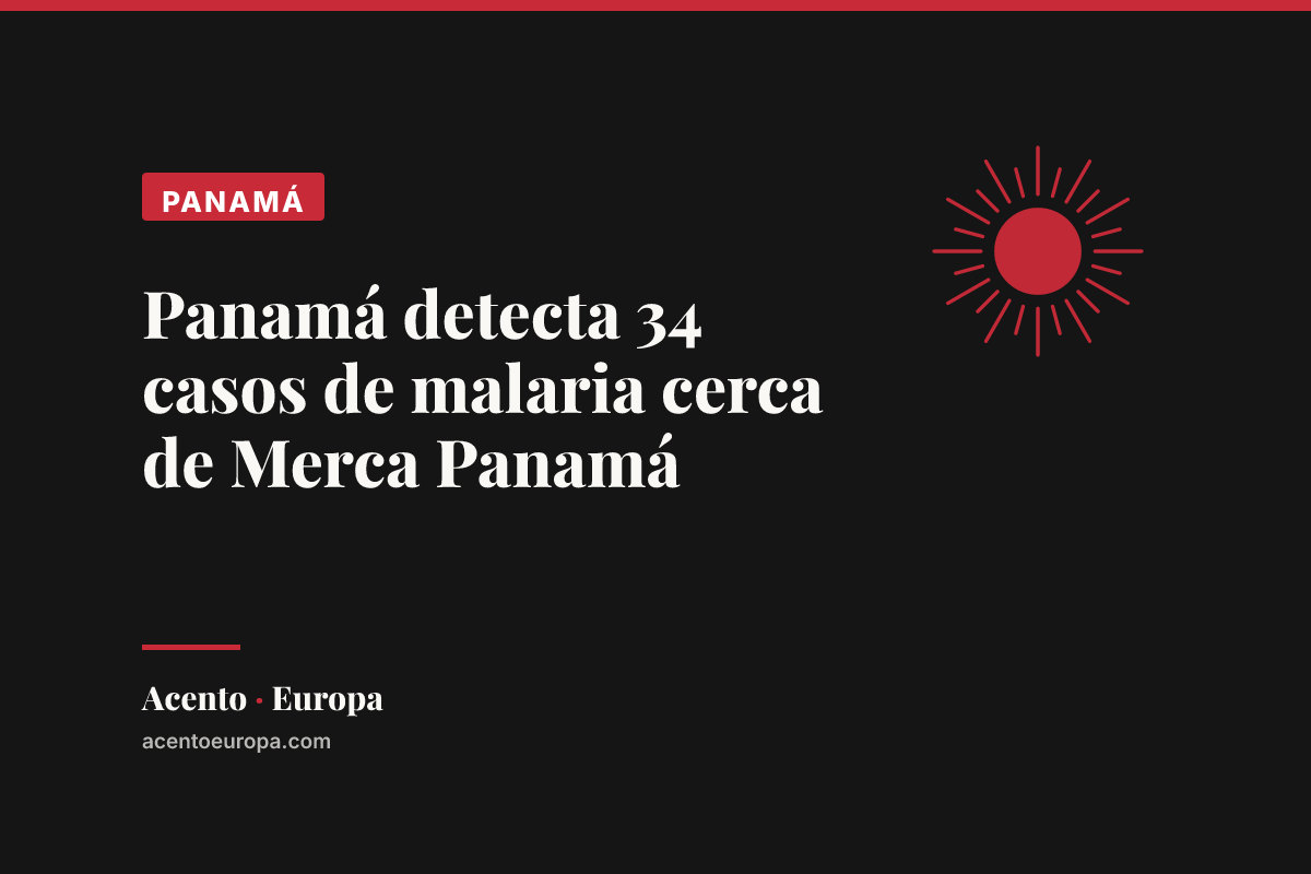 Panamá detecta 34 casos de malaria cerca de Merca Panamá