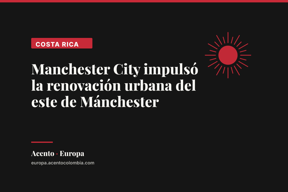 Manchester City impulsó la renovación urbana del este de Mánchester