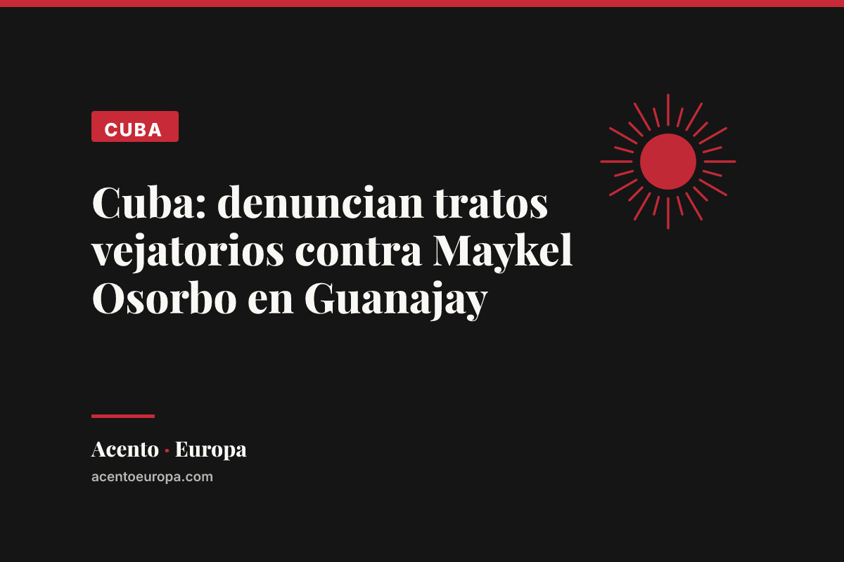 Cuba: denuncian tratos vejatorios contra Maykel Osorbo en Guanajay