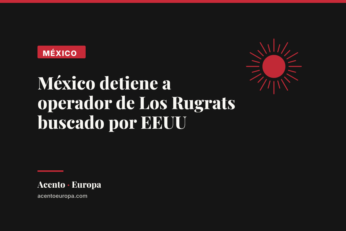 México detiene a operador de Los Rugrats buscado por EEUU