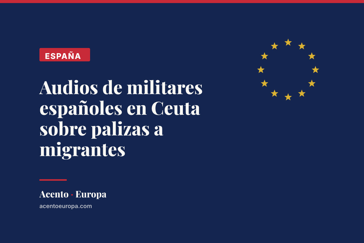 Audios de militares españoles en Ceuta sobre palizas a migrantes