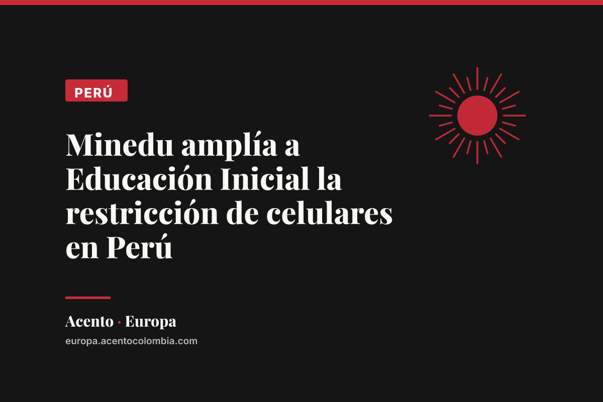 Minedu amplía a Educación Inicial la restricción de celulares en Perú