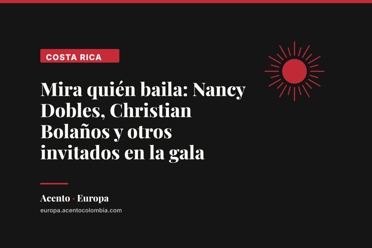 Mira quién baila: Nancy Dobles, Christian Bolaños y otros invitados en la gala
