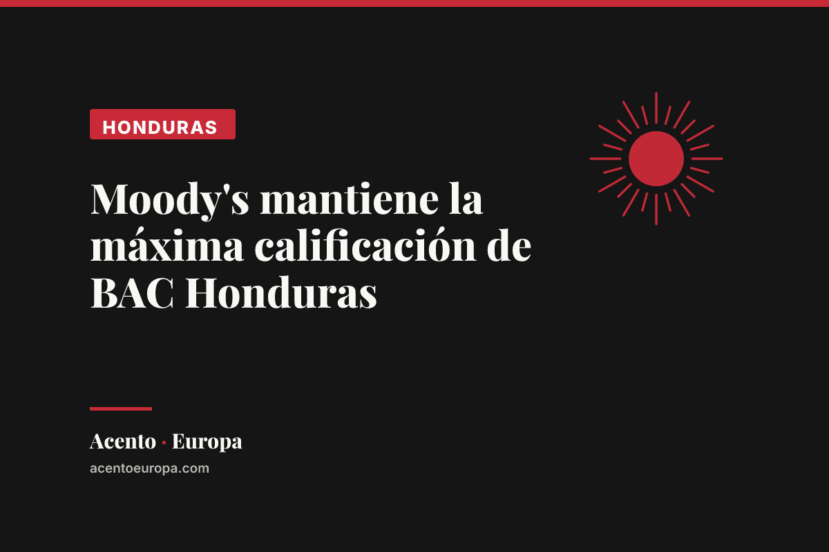 Moody's mantiene la máxima calificación de BAC Honduras