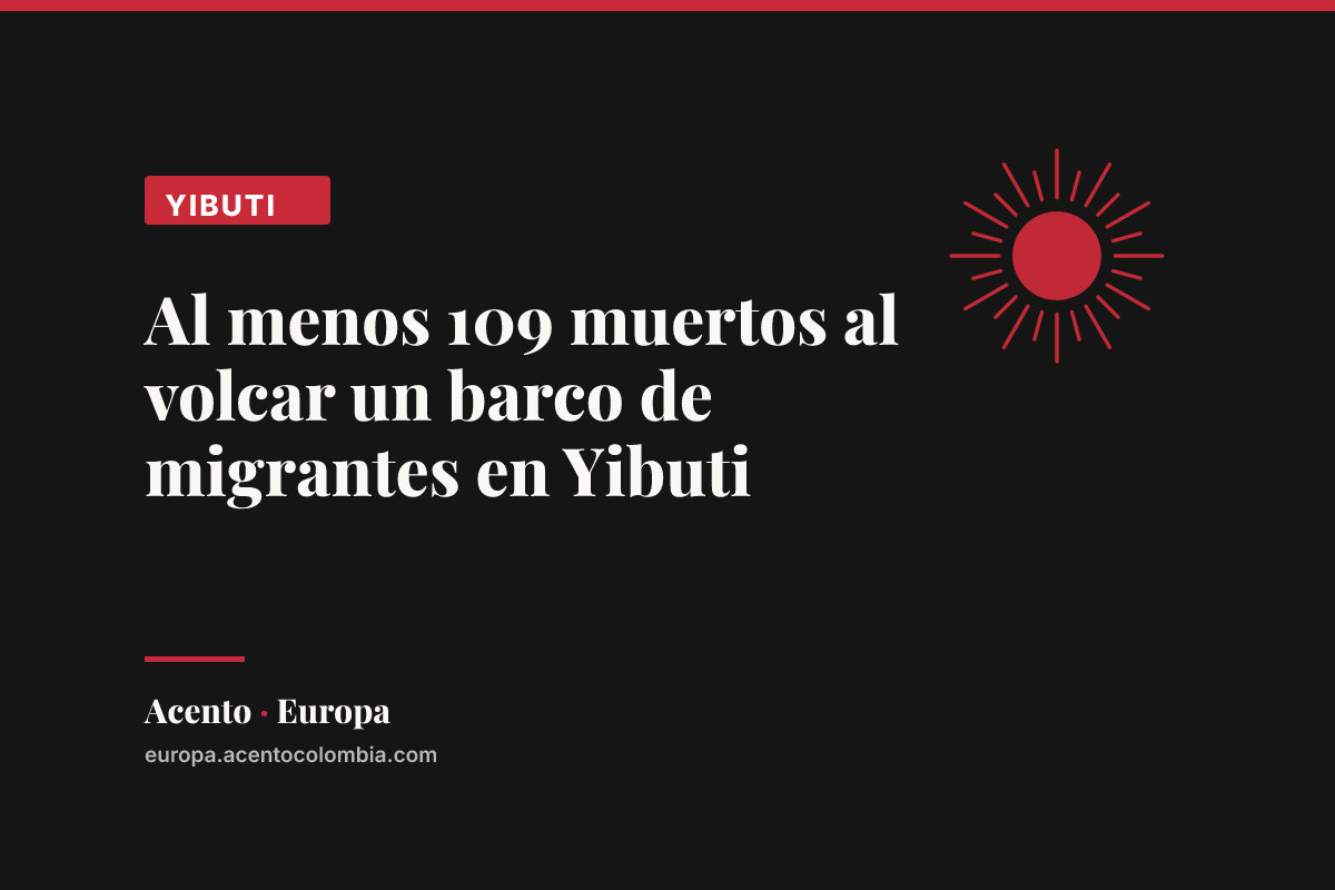 Al menos 109 muertos al volcar un barco de migrantes en Yibuti