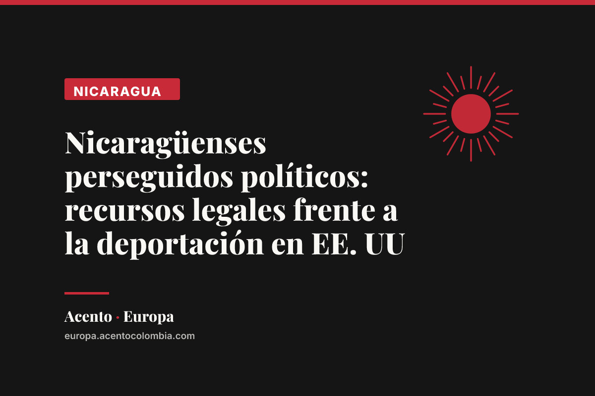Nicaragüenses perseguidos políticos: recursos legales frente a la deportación en EE. UU