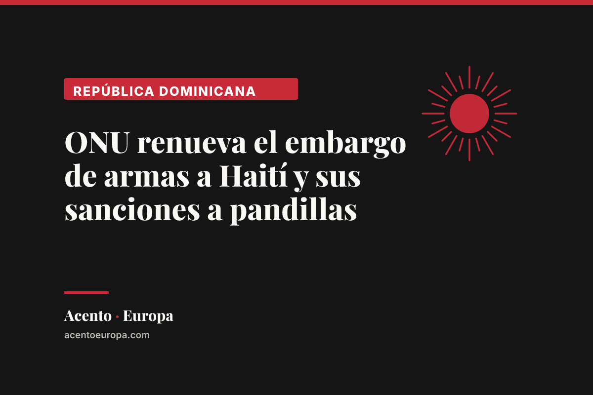 ONU renueva el embargo de armas a Haití y sus sanciones a pandillas